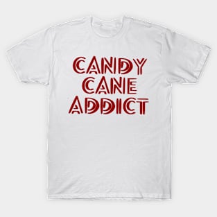 Candy Cane Addict T-Shirt